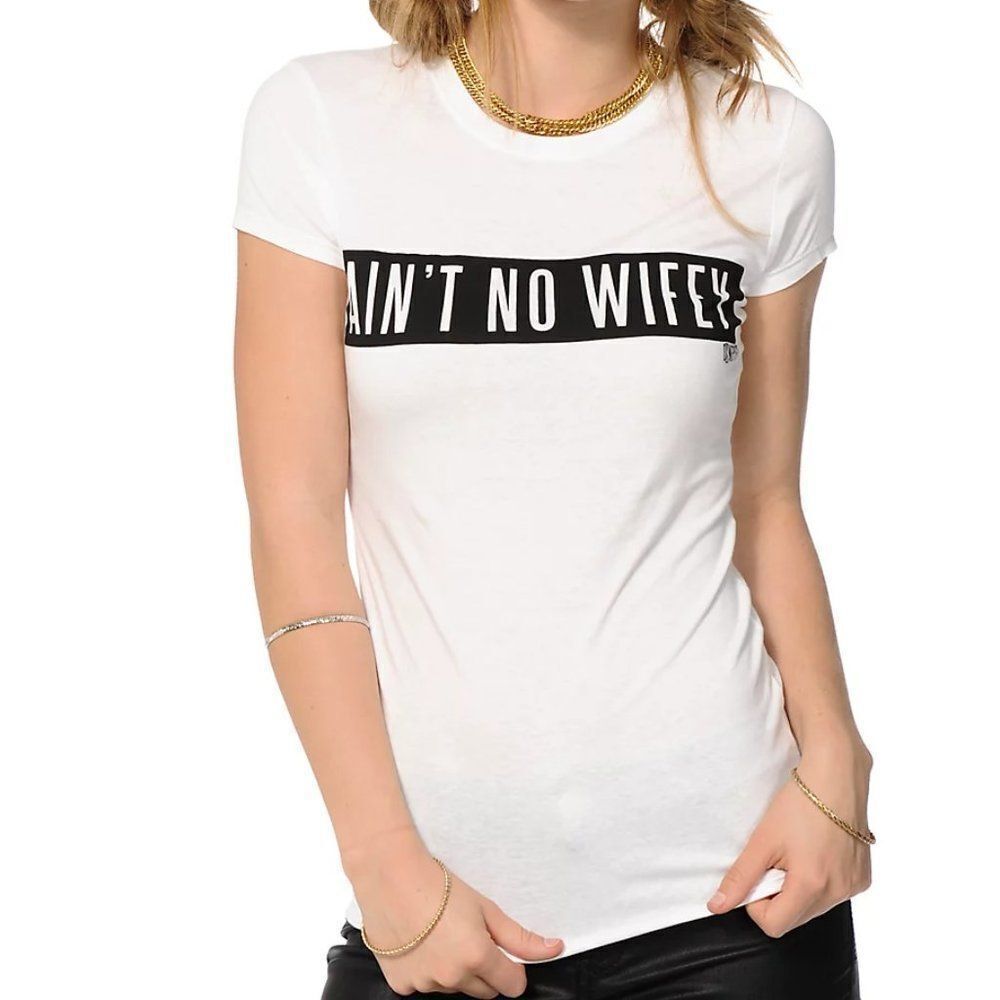 Dime By Dimepiece LA Aint No Wifey T-Shirt